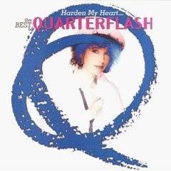 Quarterflash : Harden My Heart : The Best Of Quarterflash